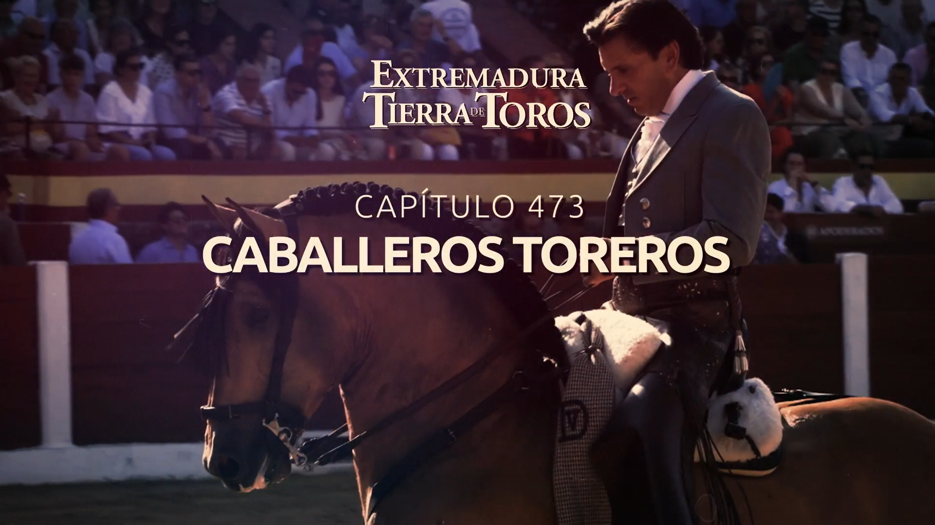EXTREMADURA, TIERRA DE TOROS  - 98: Caballeros toreros