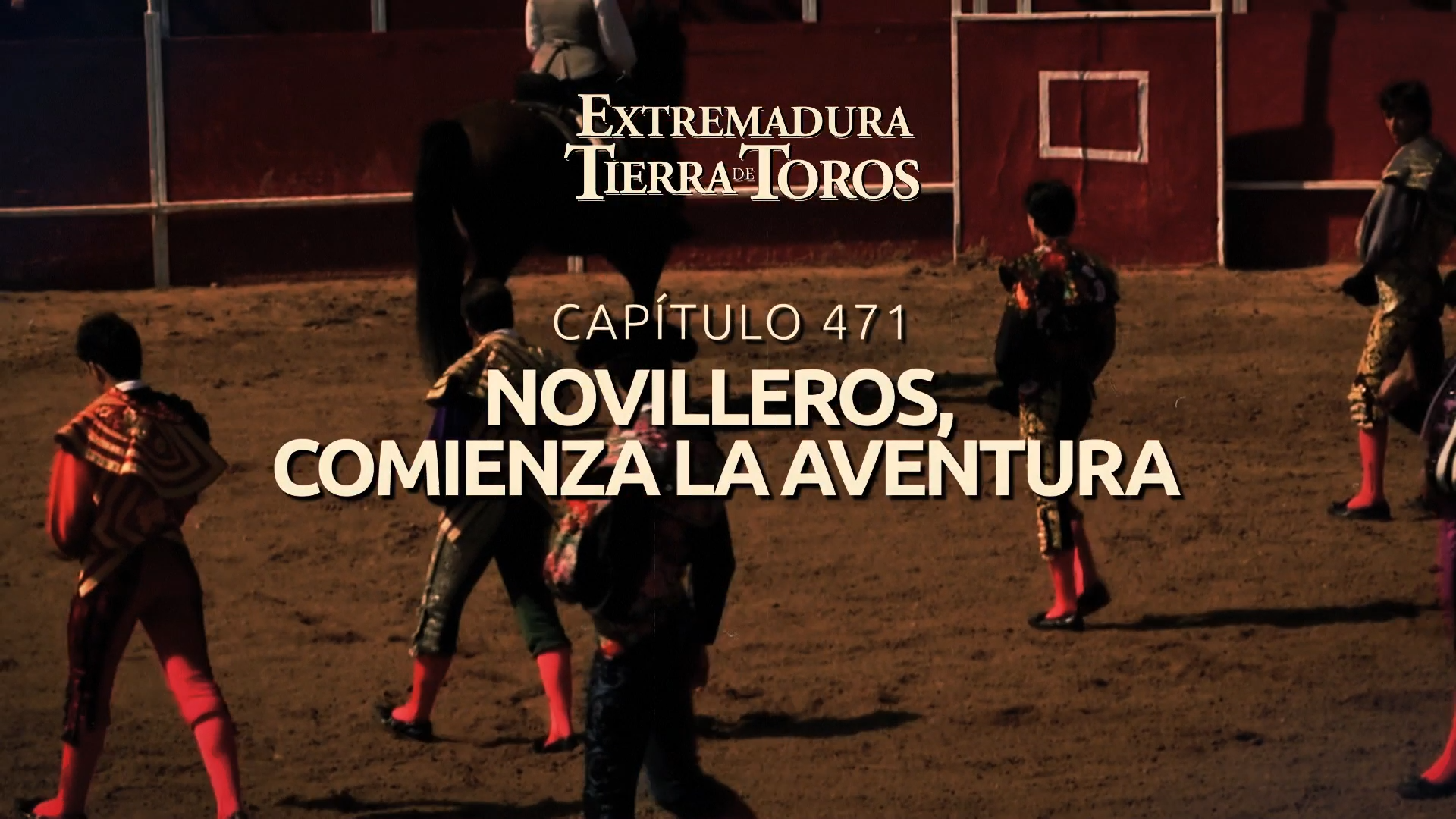 EXTREMADURA, TIERRA DE TOROS  - 96: Novilleros, comienza la aventura