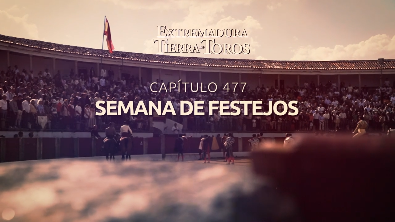EXTREMADURA, TIERRA DE TOROS  - 102: Semana de festejos